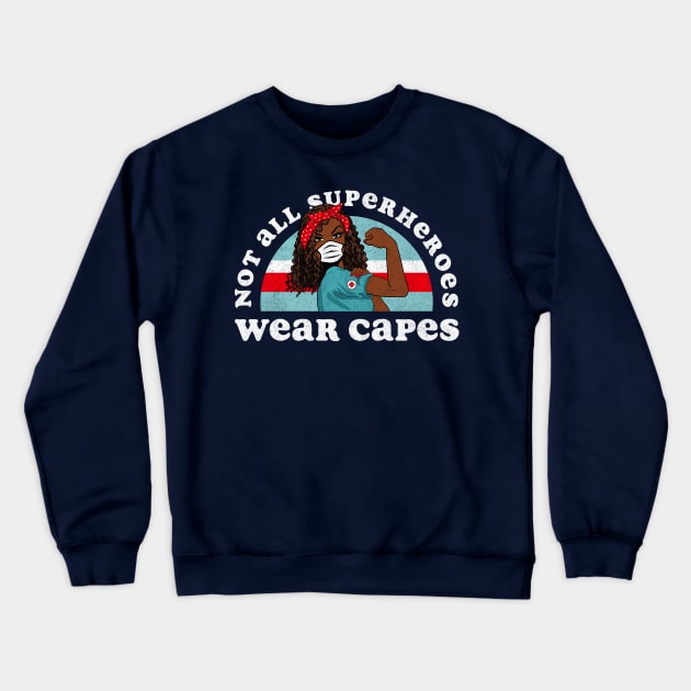 Retro Not all Superheroes Wear Capes Black Nurse Crewneck Sweatshirt by Tingsy